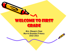 Welcome to First Grade Mrs. Blease’s Class Morris Brandon Primary