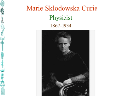 Marie Sklodowska Curie Physicist 1867-1934