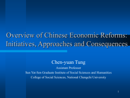 Overview of Chinese Economic Reforms: Initiatives, Approaches and Consequences Chen-yuan Tung