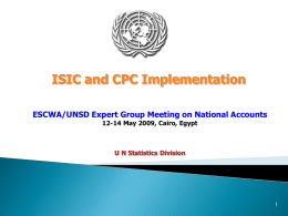 ISIC and CPC Implementation ESCWA/UNSD Expert Group Meeting on National Accounts