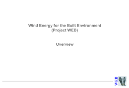 WEB Wind Energy for the Built Environment (Project WEB) Overview