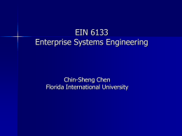 EIN 6133 Enterprise Systems Engineering Chin-Sheng Chen Florida International University