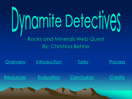 Rocks and Minerals Web Quest By: Christina Behne Introduction Overview