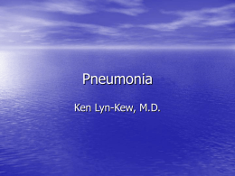 Pneumonia Ken Lyn-Kew, M.D.