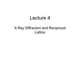 Lecture 4 X-Ray Diffraction and Reciprocal Lattice