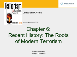 Chapter 6: Recent History: The Roots of Modern Terrorism Jonathan R. White