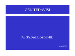 GEN TEDAVİSİ Prof.Dr.Öztürk ÖZDEMİR Nisan 2006