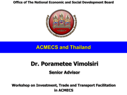 ACMECS and Thailand Dr. Porametee Vimolsiri Senior Advisor