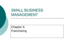 SMALL BUSINESS MANAGEMENT Chapter 6 Franchising
