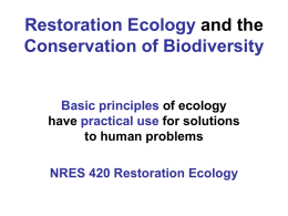 Restoration Ecology Conservation of Biodiversity and the Basic principles