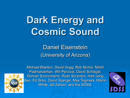 Dark Energy and Cosmic Sound Daniel Eisenstein (University of Arizona)