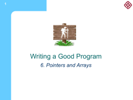 Writing a Good Program 6. Pointers and Arrays 1
