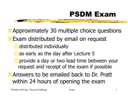 PSDM Exam  Approximately 30 multiple choice questions