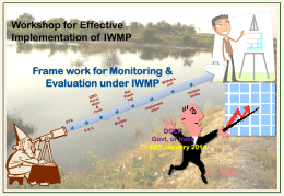 Frame work for Monitoring &amp; Evaluation under IWMP Workshop for Effective