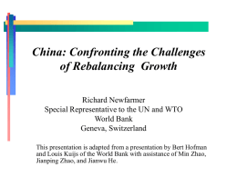 China: Confronting the Challenges of Rebalancing  Growth Richard Newfarmer