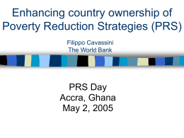 Enhancing country ownership of Poverty Reduction Strategies (PRS) PRS Day Accra, Ghana