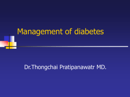 Management of diabetes Dr.Thongchai Pratipanawatr MD.