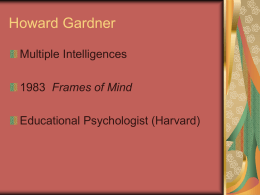 Howard Gardner Multiple Intelligences Frames of Mind Educational Psychologist (Harvard)
