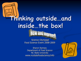Thinking outside…and inside…the box! Science Olympiad Food Science Event 2008-2009