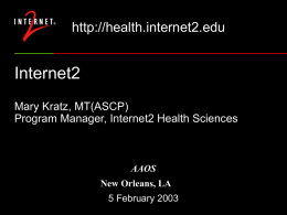 Internet2  Mary Kratz, MT(ASCP) Program Manager, Internet2 Health Sciences
