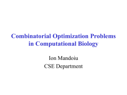 Combinatorial Optimization Problems in Computational Biology Ion Mandoiu CSE Department