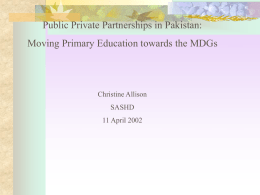 Public Private Partnerships in Pakistan: Moving Primary Education towards the MDGs SASHD