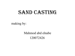 Sand Casting making by: Mahmod abd elnabe 120072426