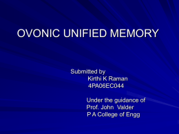 OVONIC UNIFIED MEMORY Submitted by Kirthi K Raman 4PA06EC044