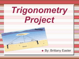 Trigonometry Project By: Brittany Easter 