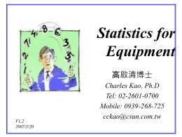 Statistics for Equipment 高啟清博士 Charles Kao, Ph.D