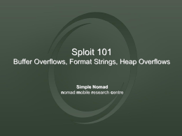 Sploit 101 Buffer Overflows, Format Strings, Heap Overflows Simple Nomad n