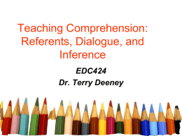 Teaching Comprehension: Referents, Dialogue, and Inference EDC424