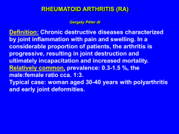 RHEUMATOID ARTHRITIS (RA) Definition: Chronic destructive diseases characterized