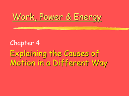 Work, Power &amp; Energy Explaining the Causes of Chapter 4