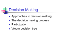 Decision Making Approaches to decision making The decision making process Participation