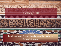 College 10 Taalcontact: Nederlands van Turken en Marokkanen