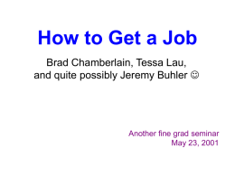 How to Get a Job Brad Chamberlain, Tessa Lau,