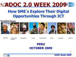 ADOC 2.0 WEEK 2009 How SME Opportunities Through ICT PERU