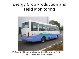 Energy Crop Production and Field Monitoring Ken TANIWAKI, Haoming Hu