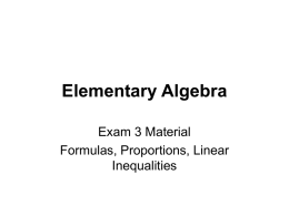Elementary Algebra Exam 3 Material Formulas, Proportions, Linear Inequalities