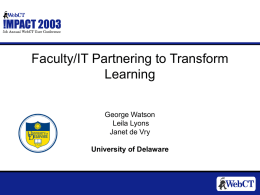 Faculty/IT Partnering to Transform Learning George Watson Leila Lyons