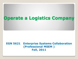 Operate a Logistics Company EGN 5621   Enterprise Systems Collaboration