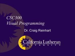 CSC300 Visual Programming Dr. Craig Reinhart