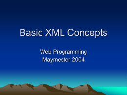 Basic XML Concepts Web Programming Maymester 2004