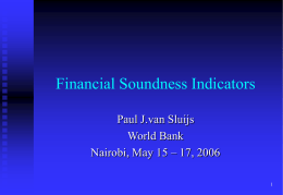 Financial Soundness Indicators Paul J.van Sluijs World Bank