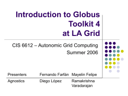 Introduction to Globus Toolkit 4 at LA Grid – Autonomic Grid Computing