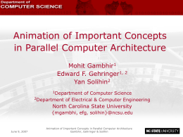 Animation of Important Concepts in Parallel Computer Architecture Mohit Gambhir Edward F. Gehringer