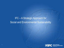 IFC – A Strategic Approach for Social and Environmental Sustainability 1
