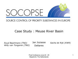 Case Study : Meuse River Basin Jan Joziasse Deltares Sacha de Rijk (KWR)