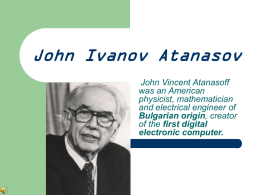 John Ivanov Atanasov John Vincent Atanasoff was an American physicist, mathematician